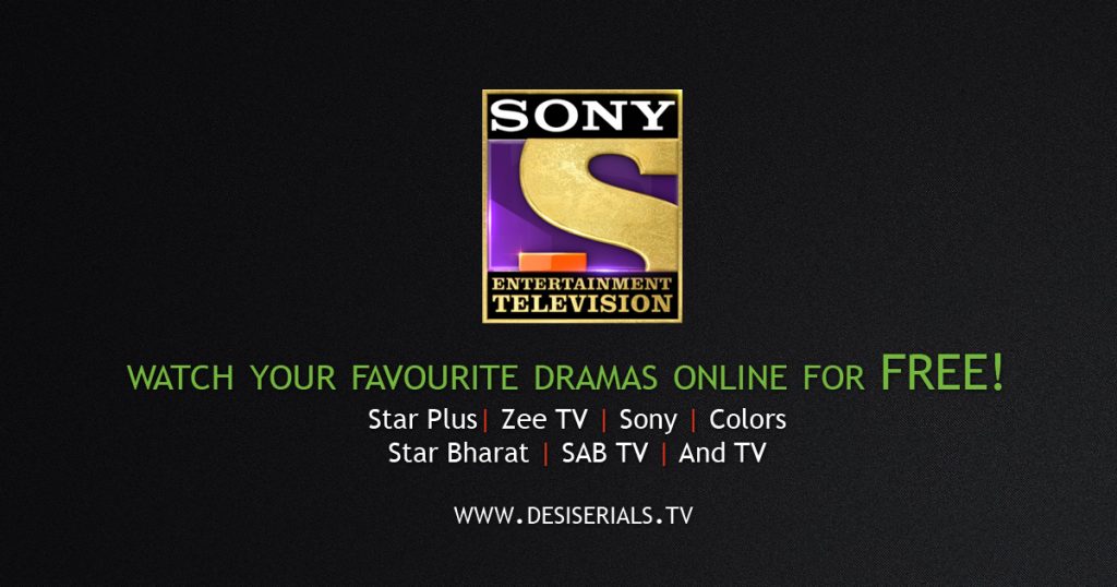 Sony TV Dramas and Updates Watch Online - Desi Serials